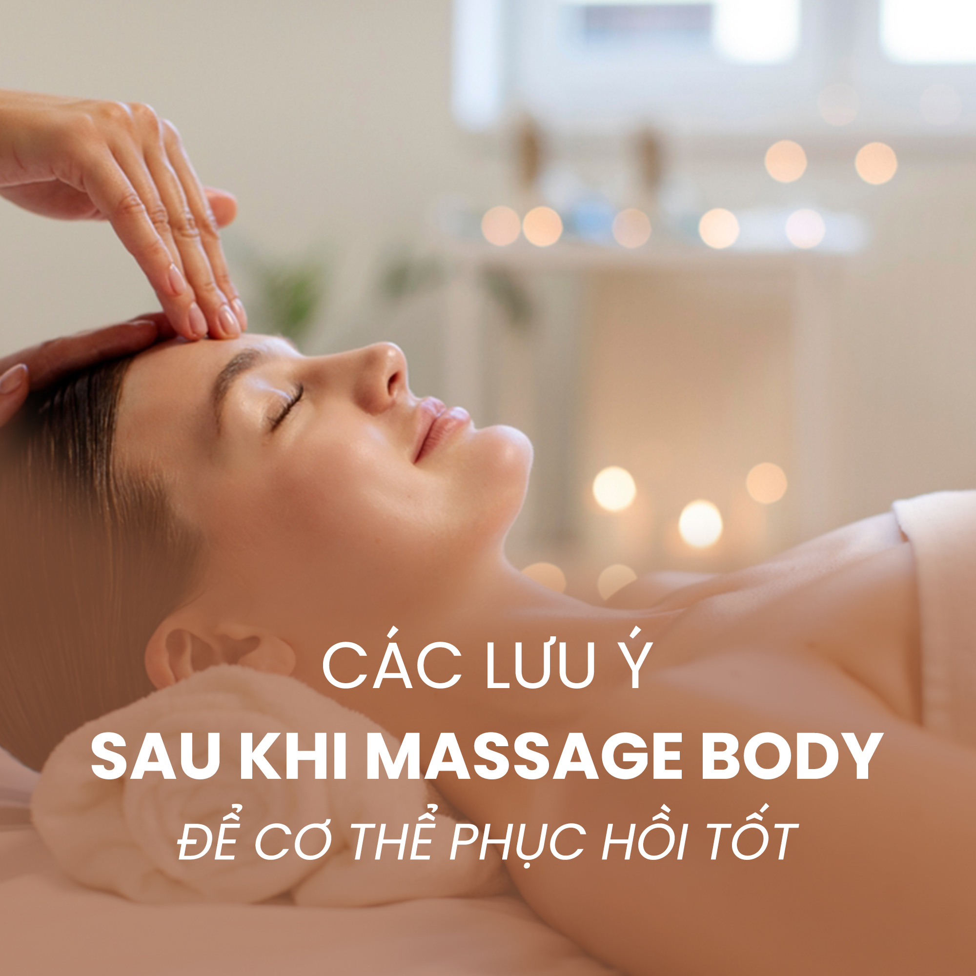 Các lưu ý sau khi massage body