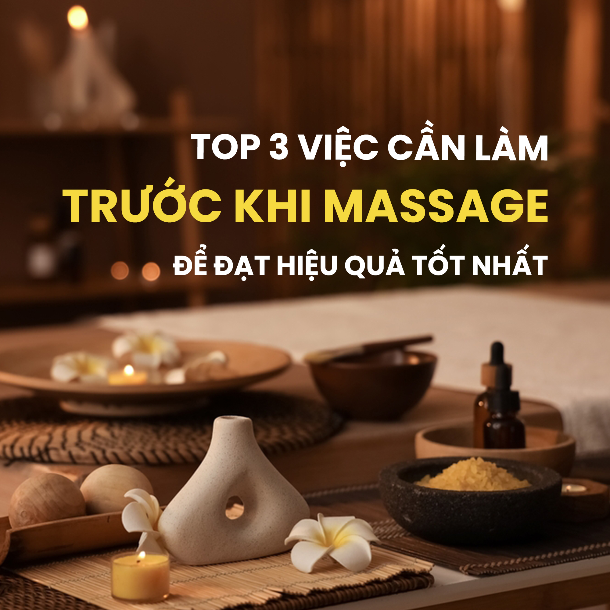 Top 3 việc cần làm trước khi massage