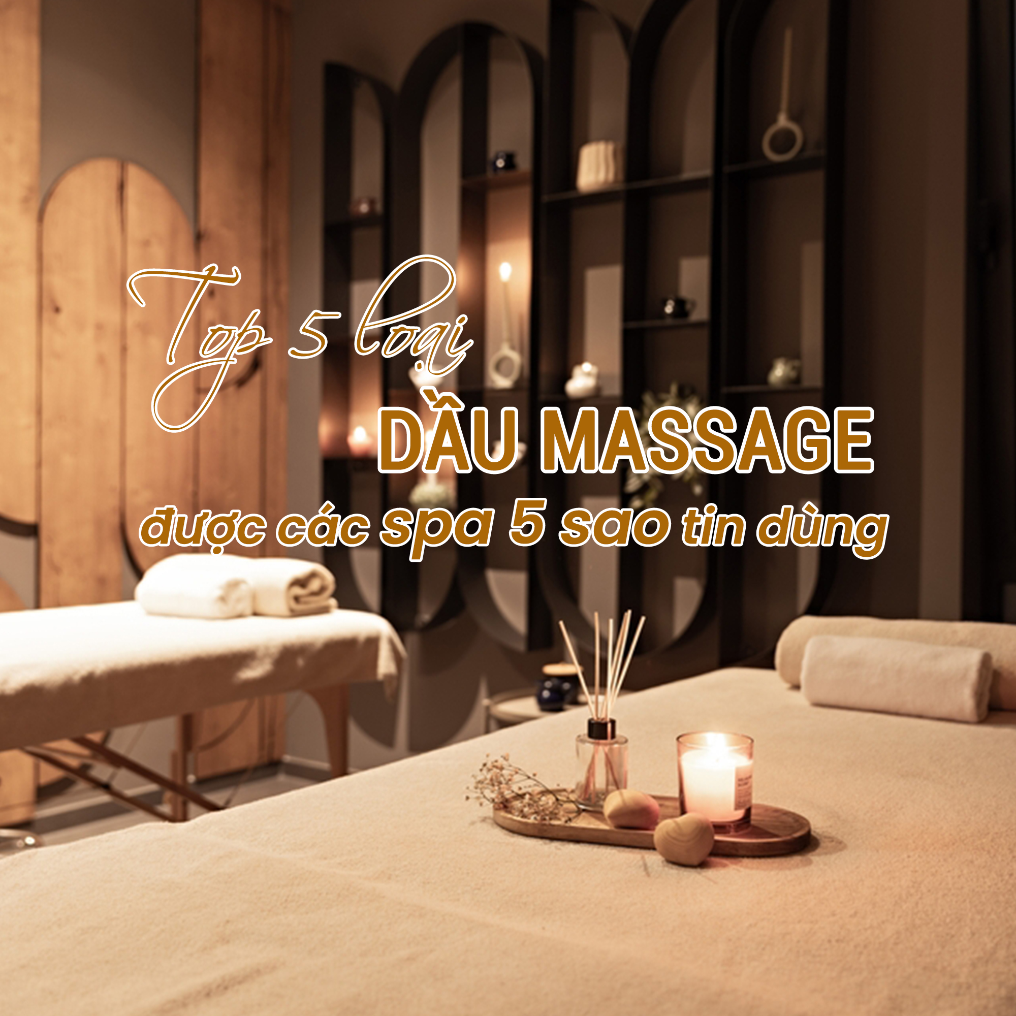 Top 5 loại dầu massage trị liệu được các spa 5 sao tin dùng