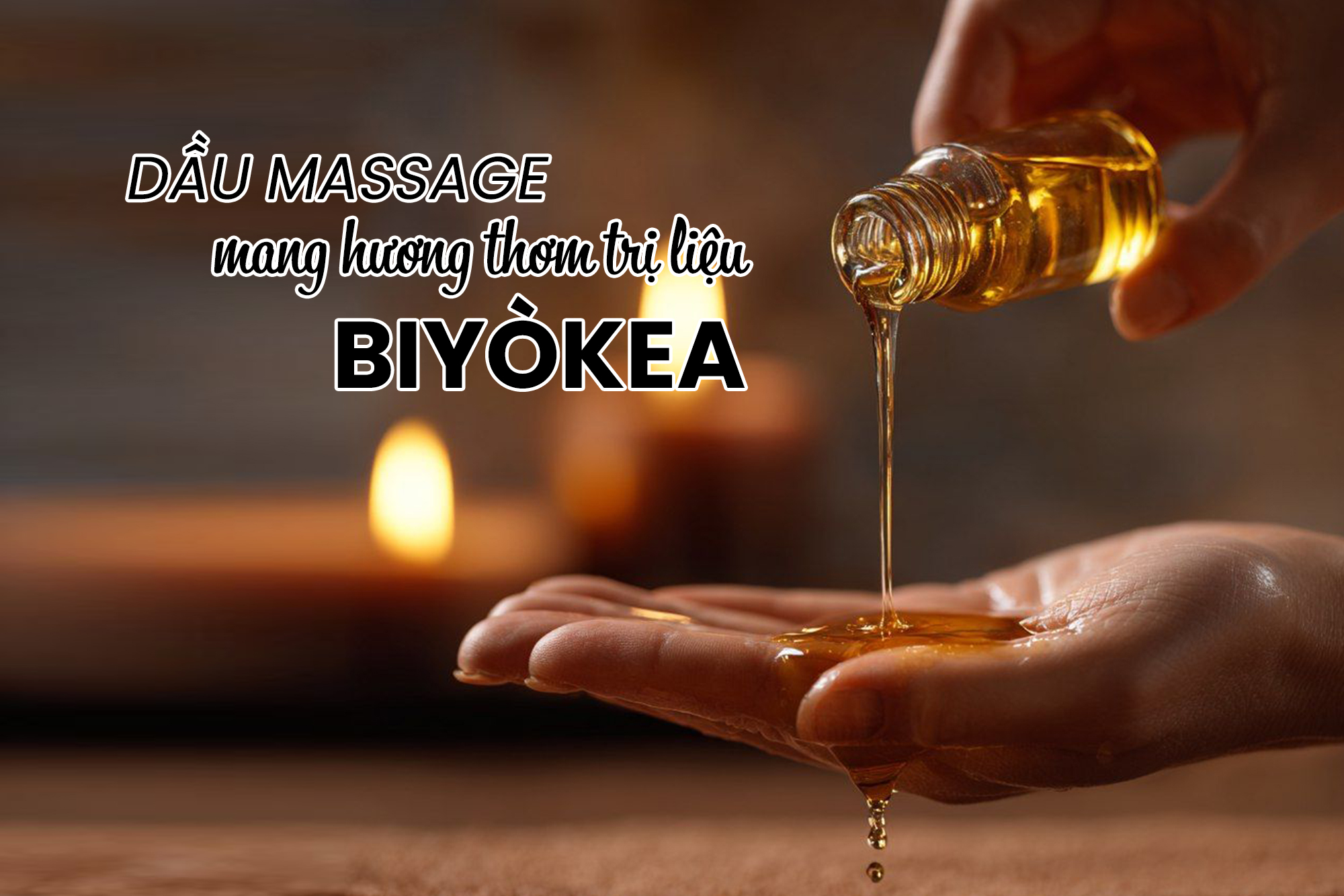 Dầu massage có hương thơm trị liệu Biyòkea